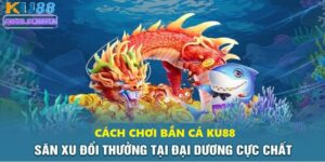 Cách chơi bắn cá